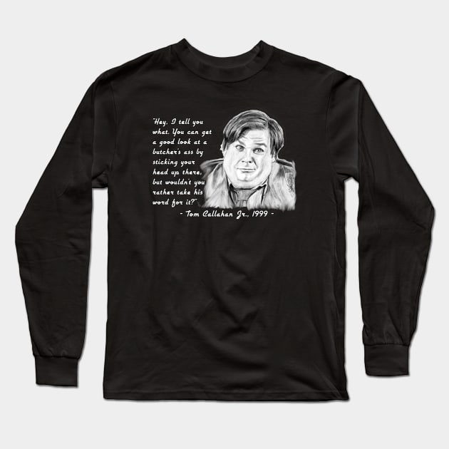 Tommy Boy Wisdom Long Sleeve T-Shirt by RubsByJoey75